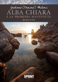 Alba Chiara e la promessa mantenuta - Librerie.coop