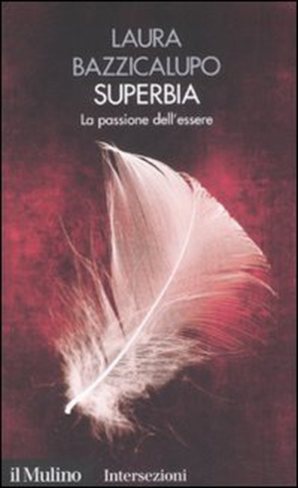 Superbia. La passione dell'essere. I 7 vizi capitali - Librerie.coop Superbia. La passione dell'essere. I 7 vizi capitali - Librerie.coop