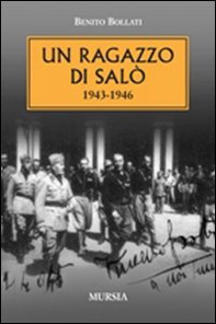 Un ragazzo di Salò 1943-1946 - Librerie.coop