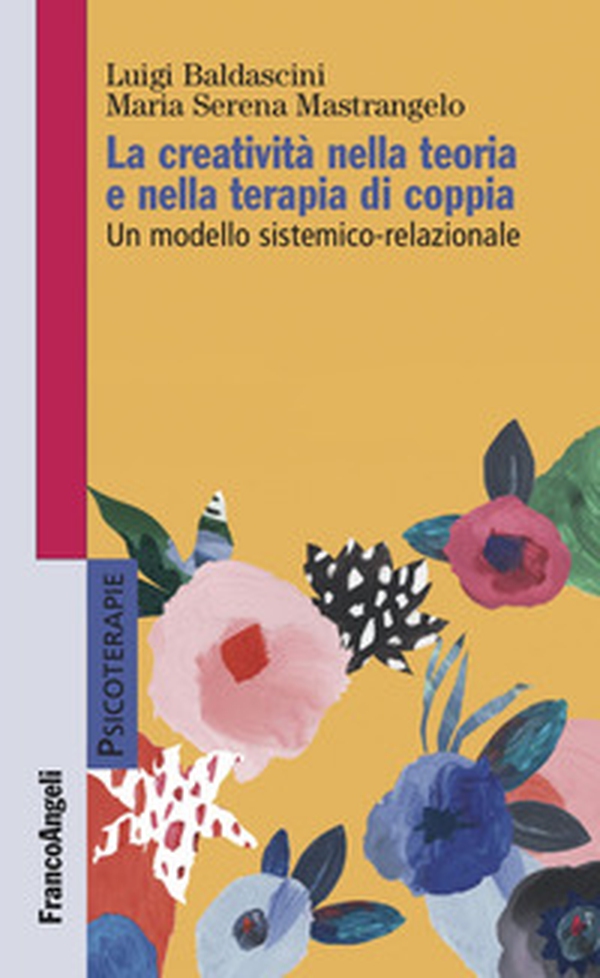 La creatività nella teoria e nella terapia di coppia. Un modello sistemico-relazionale - Librerie.coop La creatività nella teoria e nella terapia di coppia. Un modello sistemico-relazionale - Librerie.coop