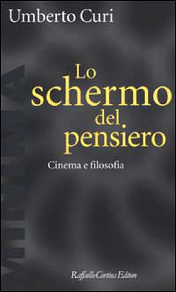 Lo schermo del pensiero. Cinema e filosofia - Librerie.coop Lo schermo del pensiero. Cinema e filosofia - Librerie.coop