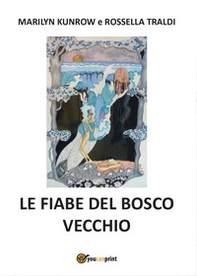 Le fiabe del bosco vecchio - Librerie.coop