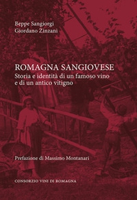 Romagna sangiovese. Storia e identità di un famoso vino e di un antico vitigno - Librerie.coop
