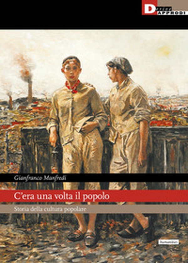 C'era una volta il popolo. Storia della cultura popolare - Librerie.coop C'era una volta il popolo. Storia della cultura popolare - Librerie.coop