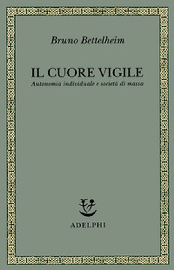 Il cuore vigile. Autonomia individuale e società di massa - Librerie.coop Il cuore vigile. Autonomia individuale e società di massa - Librerie.coop