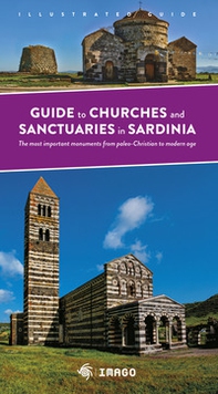 Guide to church and sanctuaries in Sardinia. The most important monuments from paleo-Christian to modern age - Librerie.coop