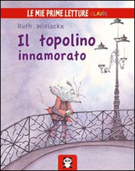 Il topolino innamorato - Librerie.coop