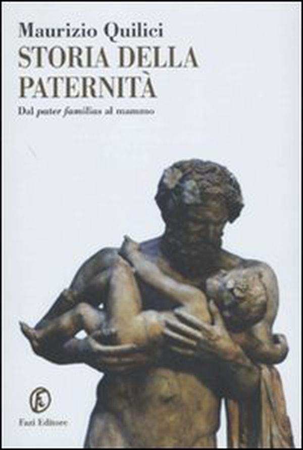 Storia della paternità. Dal pater familias al mammo - Librerie.coop