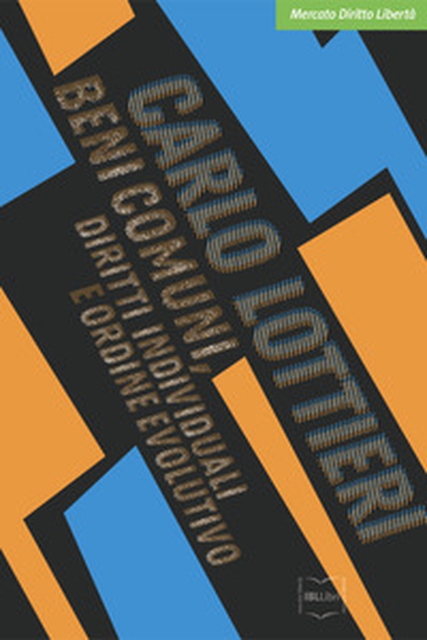 Beni comuni, diritti individuali e ordine evolutivo - Librerie.coop Beni comuni, diritti individuali e ordine evolutivo - Librerie.coop