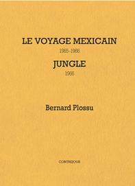 Le voyage mexicain 1965-1966. Jungle 1966 - Librerie.coop