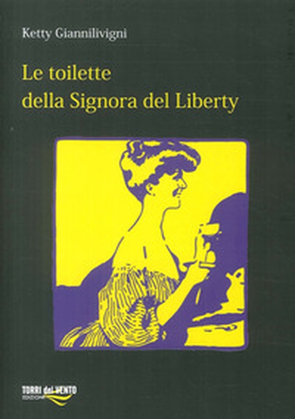 Le toilette della signora del Liberty. Cronaca Mondana (1890-1915) - Librerie.coop Le toilette della signora del Liberty. Cronaca Mondana (1890-1915) - Librerie.coop