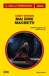 Mai dire Macbeth (Il Giallo Mondadori) - Librerie.coop