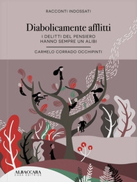 Diabolicamente afflitti. I delitti del pensiero hanno sempre un alibi - Librerie.coop Diabolicamente afflitti. I delitti del pensiero hanno sempre un alibi - Librerie.coop