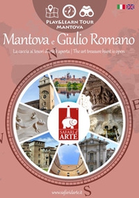 Mantova e Giulio Romano. La caccia ai tesori d'arte è aperta. Ediz. italiana e inglese - Librerie.coop
