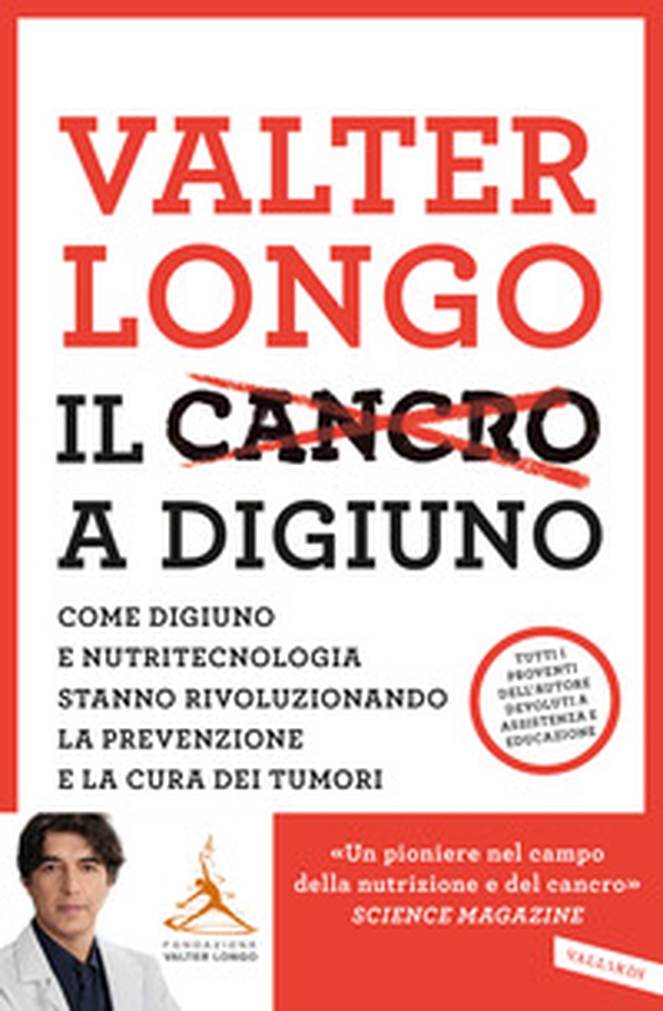Il cancro a digiuno. Come digiuno e nutritecnologia stanno rivoluzionando la prevenzione e la cura dei tumori - Librerie.coop Il cancro a digiuno. Come digiuno e nutritecnologia stanno rivoluzionando la prevenzione e la cura dei tumori - Librerie.coop