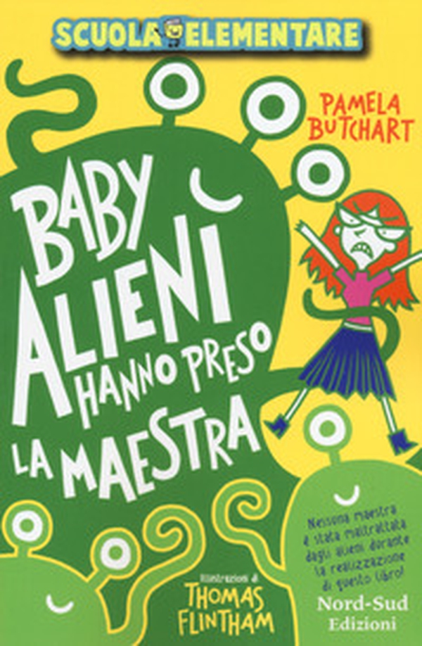 Baby alieni hanno preso la maestra. Scuola elementare - Librerie.coop Baby alieni hanno preso la maestra. Scuola elementare - Librerie.coop