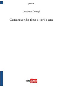 Conversando fino a tarda ora - Librerie.coop Conversando fino a tarda ora - Librerie.coop