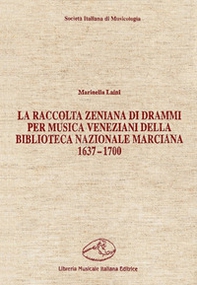 La raccolta zeniana di drammi per musica veneziani della Biblioteca Nazionale Marciana (1637-1700) - Librerie.coop La raccolta zeniana di drammi per musica veneziani della Biblioteca Nazionale Marciana (1637-1700) - Librerie.coop