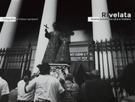 Rivelata. Acerra svelata tra luce e mistero. Ediz. italiana e inglese - Librerie.coop
