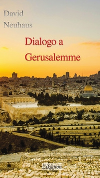 Dialogo a Gerusalemme - Librerie.coop Dialogo a Gerusalemme - Librerie.coop