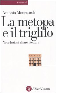La metopa e il triglifo. Nove lezioni di architettura - Librerie.coop