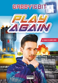 Play again. La saga di Game over - Librerie.coop