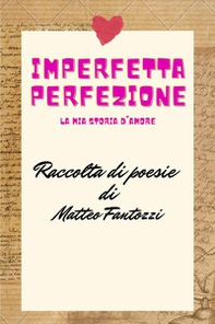 Imperfetta perfezione: la mia storia d'amore - Librerie.coop Imperfetta perfezione: la mia storia d'amore - Librerie.coop
