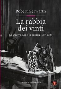 La rabbia dei vinti. La guerra dopo la guerra 1917-1923 - Librerie.coop