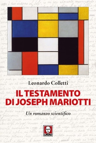 Il testamento di Joseph Mariotti. Un romanzo scientifico - Librerie.coop