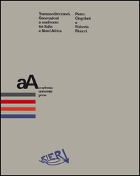 Transmediterranei. Generazioni a confronto tra Italia e Nord Africa - Librerie.coop Transmediterranei. Generazioni a confronto tra Italia e Nord Africa - Librerie.coop