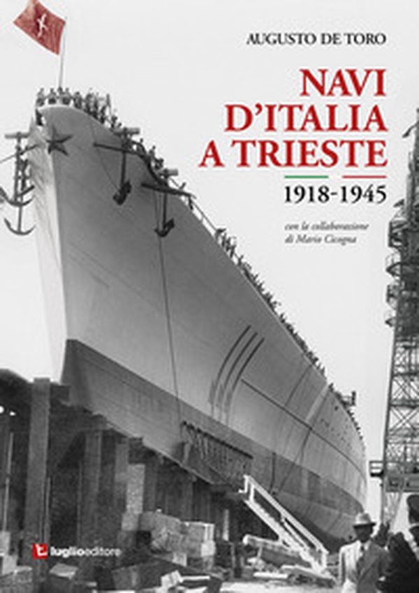 Navi d'Italia a Trieste. 1918-1945. Attraverso le immagini - Librerie.coop Navi d'Italia a Trieste. 1918-1945. Attraverso le immagini - Librerie.coop