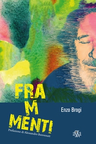 Frammenti. Sentieri attraversati da piccole storie - Librerie.coop Frammenti. Sentieri attraversati da piccole storie - Librerie.coop