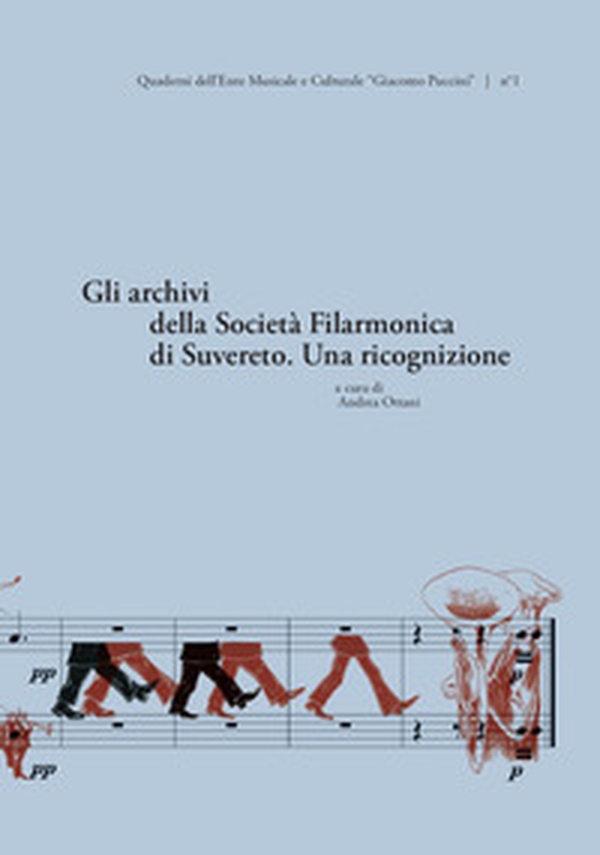 Gli archivi della Società Filarmonica di Suvereto. Una ricognizione - Librerie.coop Gli archivi della Società Filarmonica di Suvereto. Una ricognizione - Librerie.coop