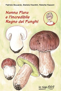 Nonna Flora e l'incredibile Regno dei Funghi - Librerie.coop