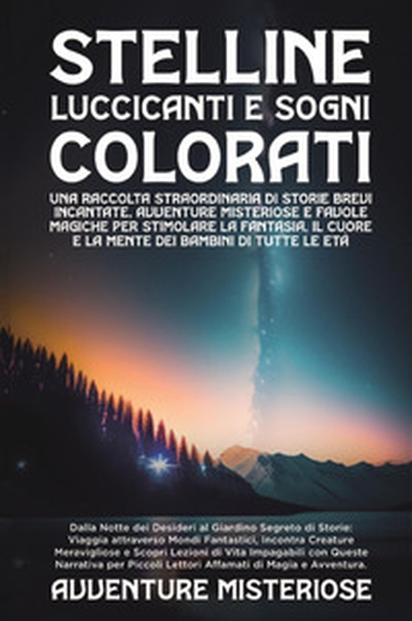 Stelline luccicanti e sogni colorati - Librerie.coop Stelline luccicanti e sogni colorati - Librerie.coop
