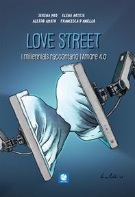 Love street. I millennials raccontano l'amore 4.0 - Librerie.coop Love street. I millennials raccontano l'amore 4.0 - Librerie.coop