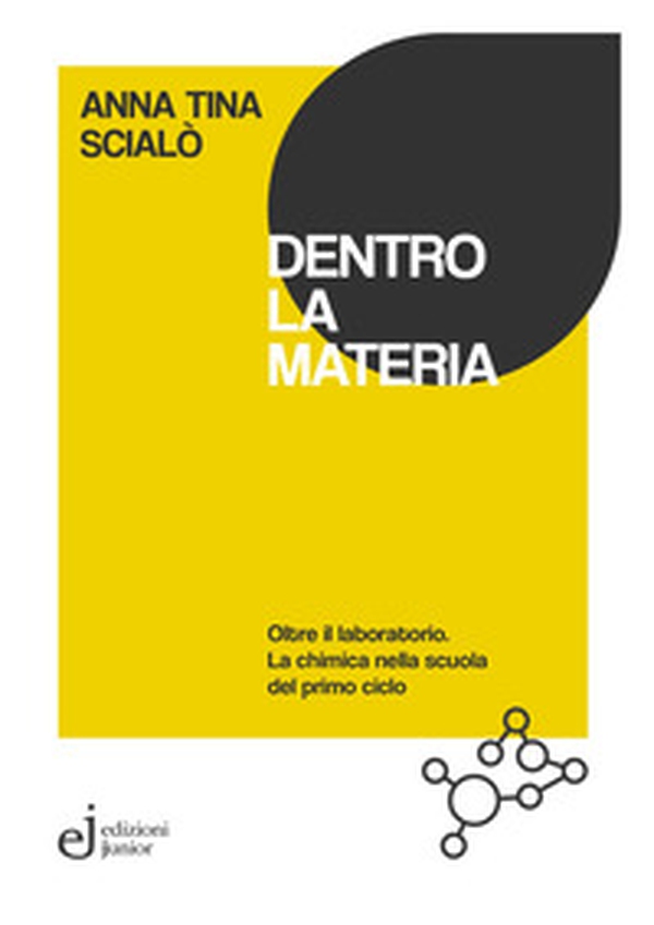 Dentro la materia. Oltre il laboratorio. La chimica nella scuola del primo ciclo - Librerie.coop Dentro la materia. Oltre il laboratorio. La chimica nella scuola del primo ciclo - Librerie.coop