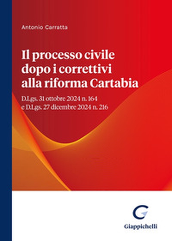 Il processo civile dopo i correttivi alla riforma Cartabia. D.Lgs. 31 ottobre 2024 n. 164 e D.Lgs. 27 dicembre 2024 n. 216 - Librerie.coop Il processo civile dopo i correttivi alla riforma Cartabia. D.Lgs. 31 ottobre 2024 n. 164 e D.Lgs. 27 dicembre 2024 n. 216 - Librerie.coop