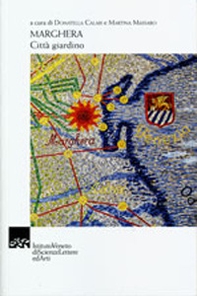 Marghera. Città giardino - Librerie.coop