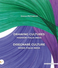 Drawing cultures-Disegnare culture. Fashion Italia India-Moda Italia India - Librerie.coop