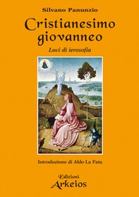 Cristianesimo giovanneo. Luci di ierosofia - Librerie.coop