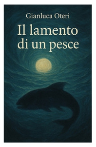Il lamento di un pesce - Librerie.coop