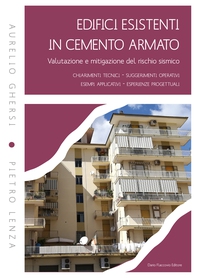 Edifici esistenti in cemento armato. Valutazione e mitigazione del rischio sismico - Librerie.coop Edifici esistenti in cemento armato. Valutazione e mitigazione del rischio sismico - Librerie.coop