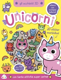 Unicorni. Gli occhietti 3D. Con adesivi - Librerie.coop