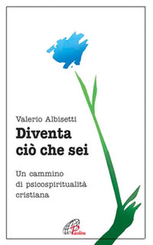Diventa ciò che sei. Un cammino di psicospiritualità cristiana - Librerie.coop Diventa ciò che sei. Un cammino di psicospiritualità cristiana - Librerie.coop