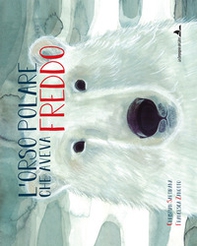 L'orso polare che aveva freddo - Librerie.coop