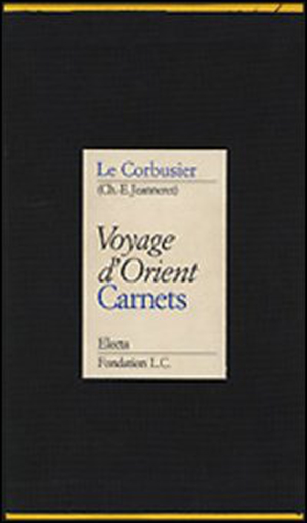 Voyage d'Orient. Carnets - Librerie.coop Voyage d'Orient. Carnets - Librerie.coop