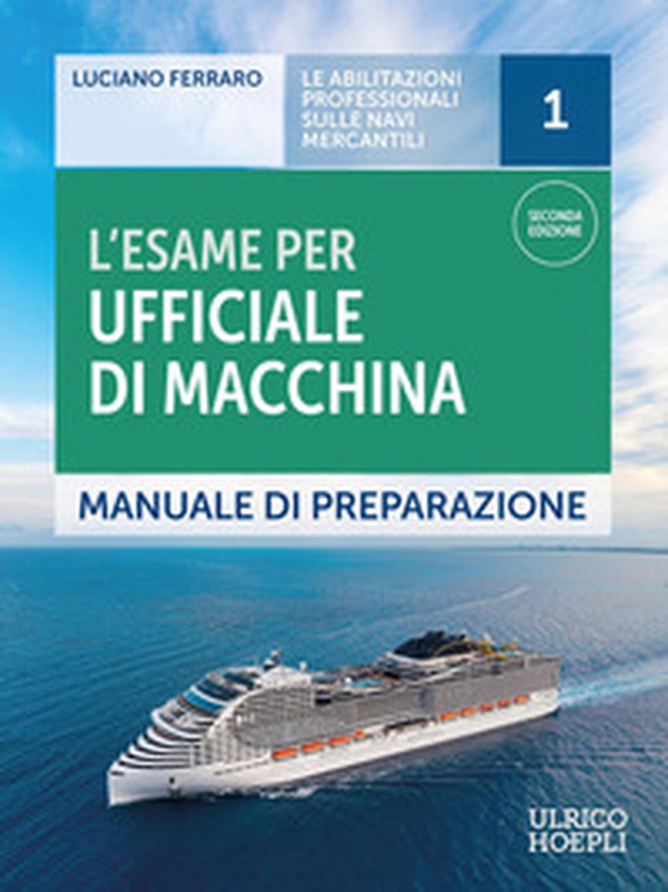 L'esame per ufficiale di macchina. Manuale di preparazione - Librerie.coop