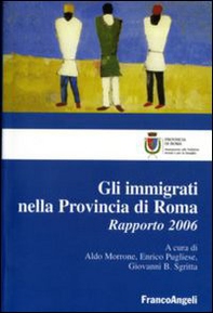 Gli immigrati nella provincia di Roma. Rapporto 2006 - Librerie.coop