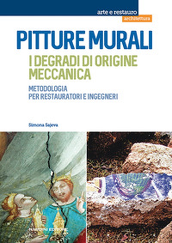 Pitture murali. I degradi di origine meccanica. Metodologia per restauratori e ingegneri - Librerie.coop Pitture murali. I degradi di origine meccanica. Metodologia per restauratori e ingegneri - Librerie.coop